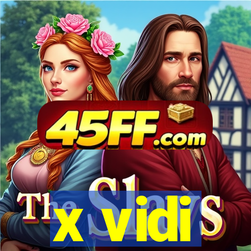 x vidi